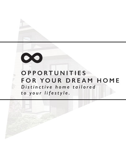 infinite opportunities for your dream home